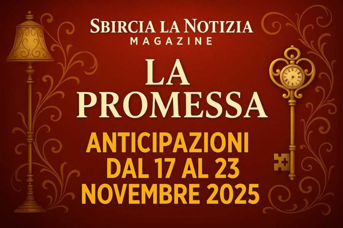 La Promessa, anticipazioni dal 17 al 23 novembre 2025